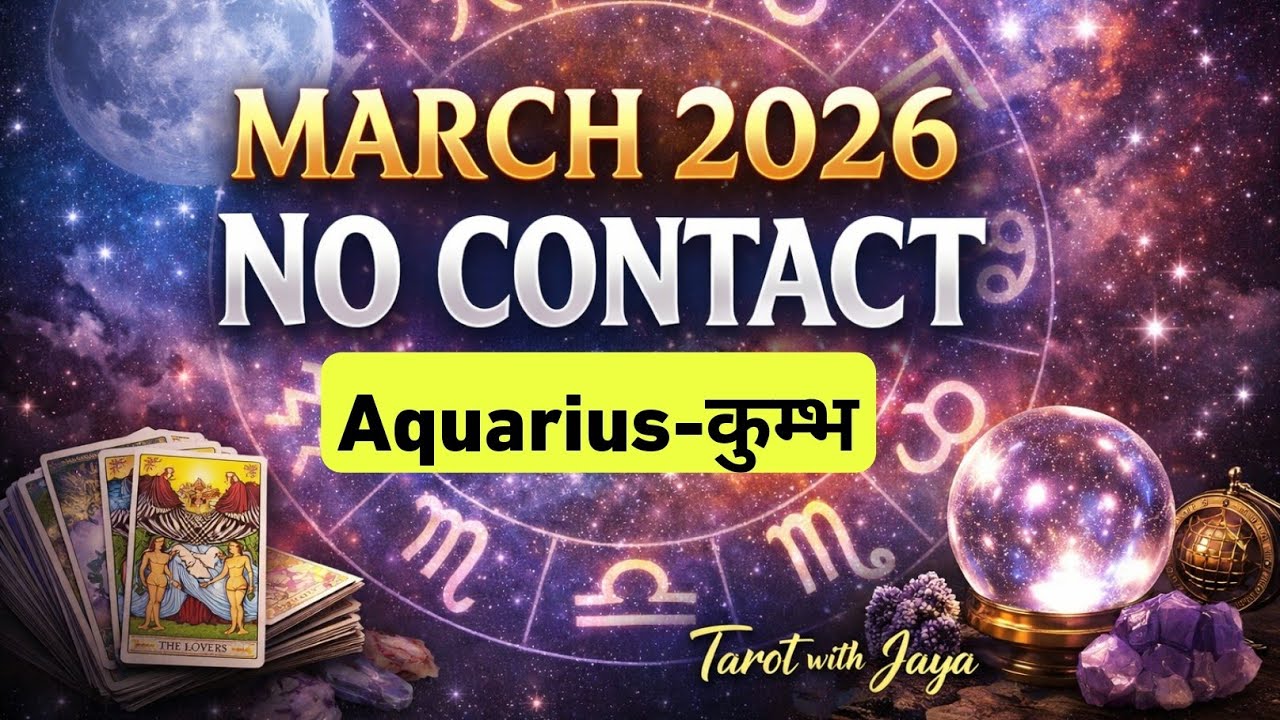 Aquarius (कुम्भ) in No Contact (separation)❤️‍🩹 March 2026 Tarot Love Reading in Hindi #timeless
