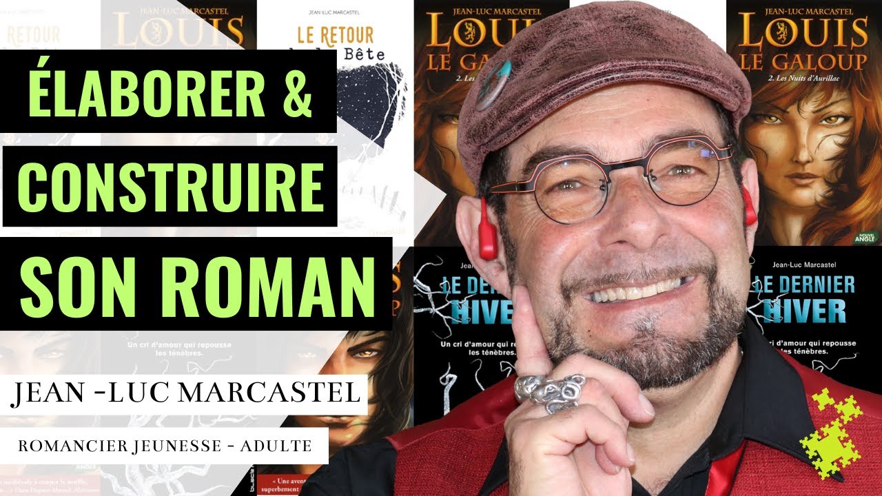 Construire son roman avec Jean-Luc Marcastel – Secrets d’écriture