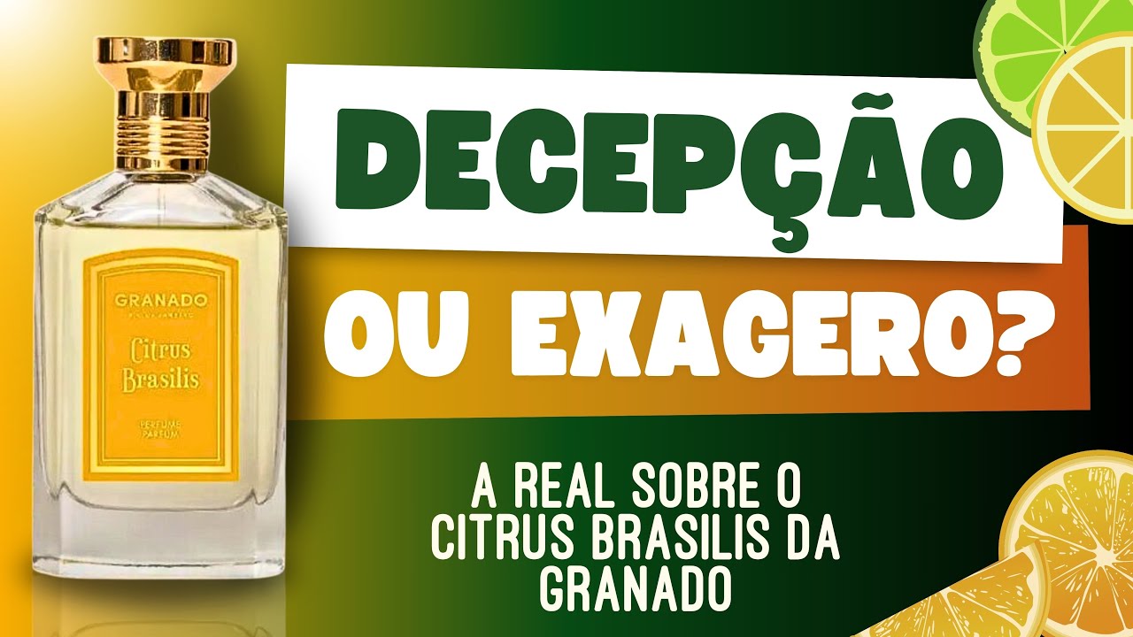 CITRUS BRASILIS novo perfume da Granado - DECEPÇÃO?