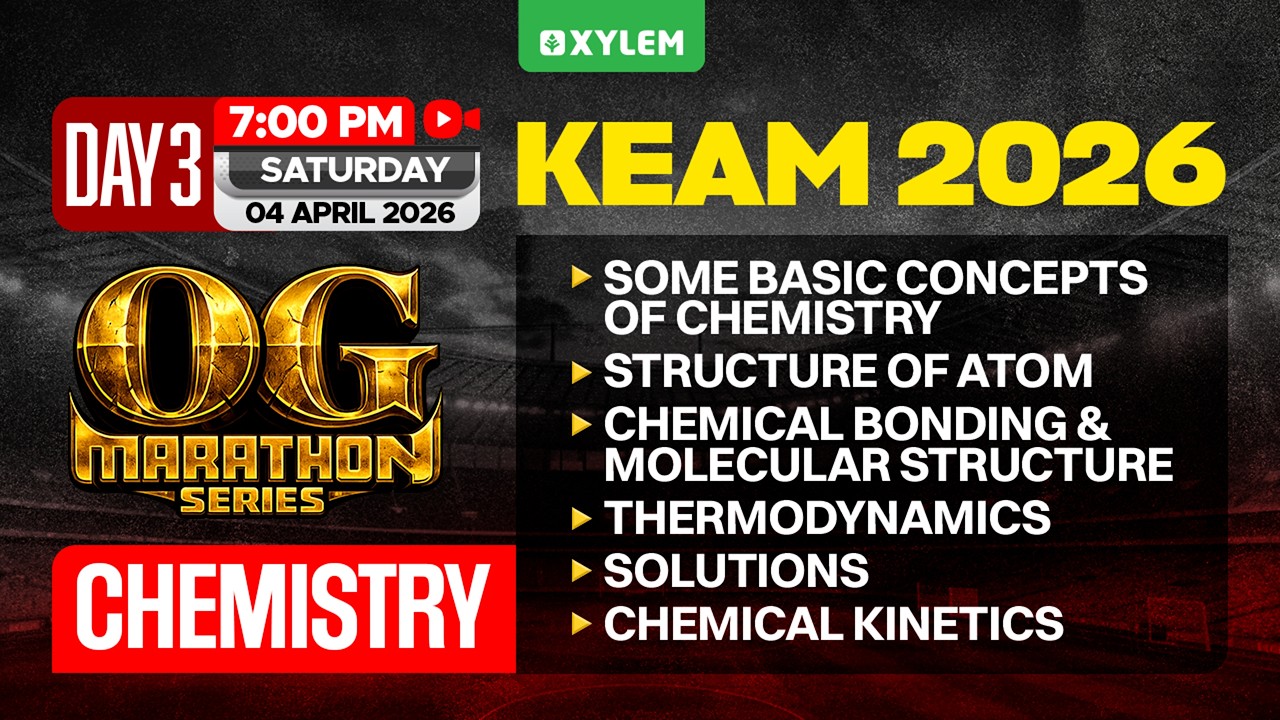 KEAM 2026 OG Marathon Series - Day 3 | Chemistry | Xylem KEAM
