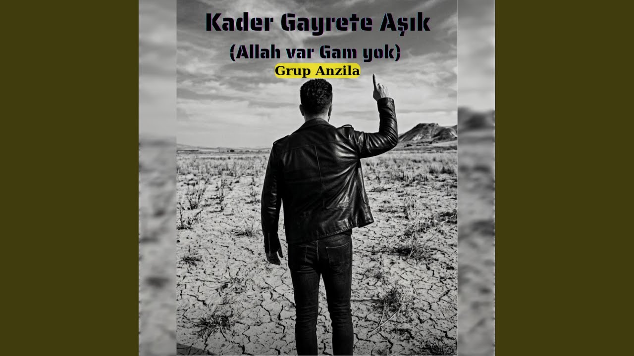 Kader Gayrete Aşık (Allah Var Gam Yok)