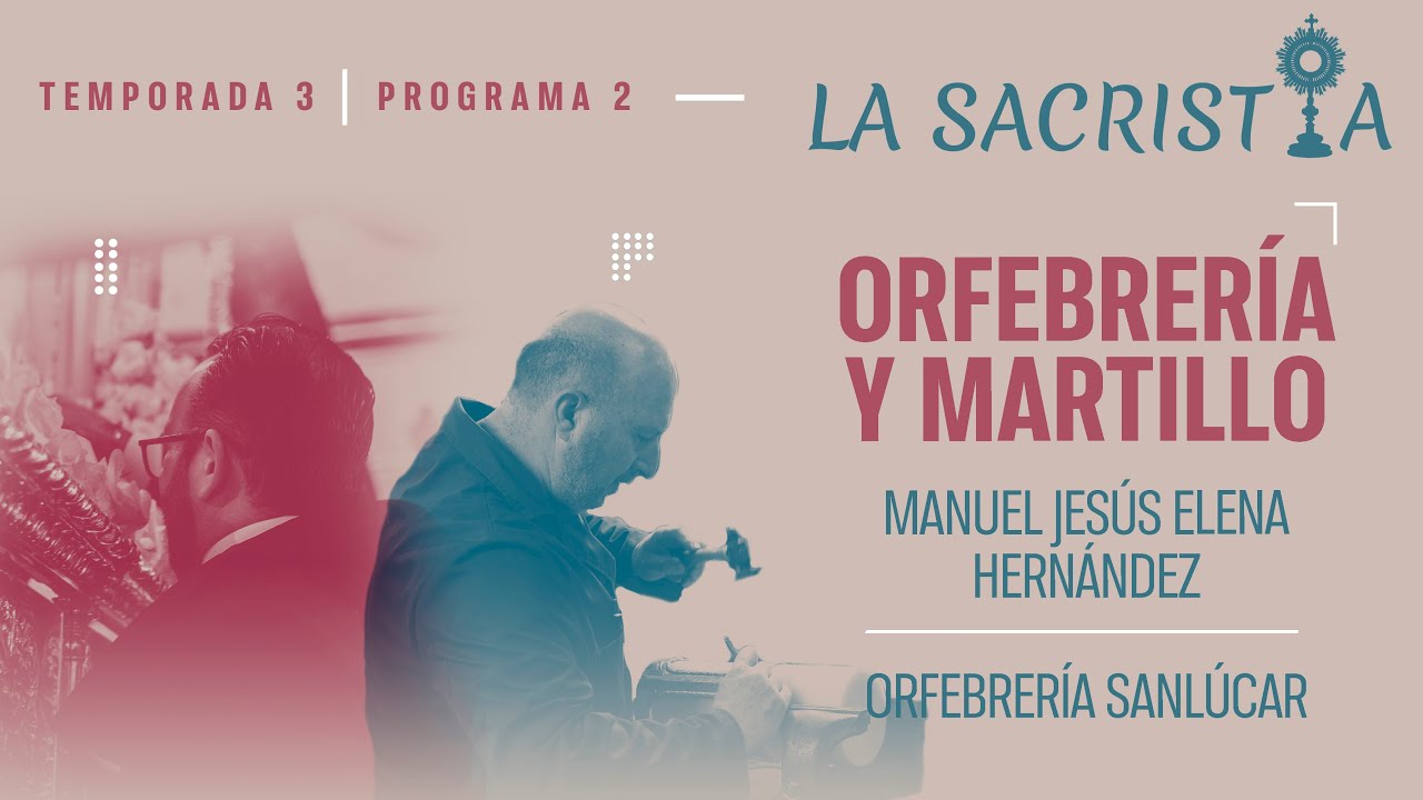 [4K] LA SACRISTÍA - TEMP. 3 PGM. 2 - ORFEBRERIA Y MARTILLO - 2025