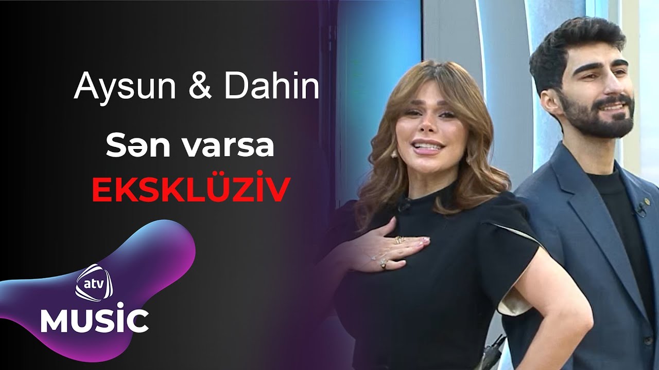 Aysun & Dahin - Sən varsan YENİ