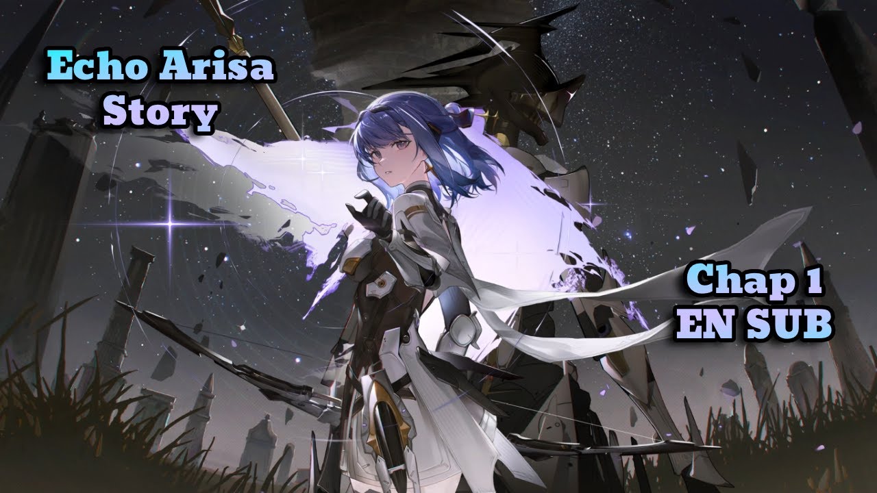 [Punishing Gray Raven] Echo Arisa - Affection Story | Chap 1 - EN SUB