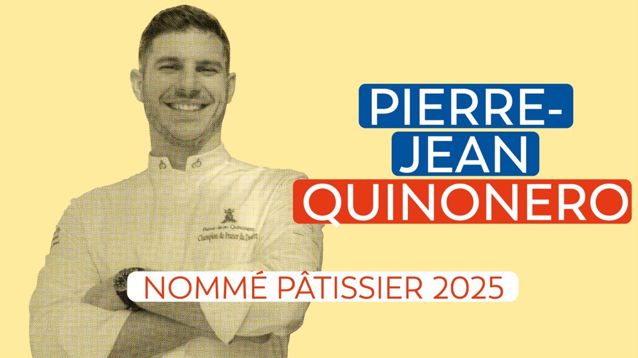 Pierre-Jean Quinonero, nommé Pâtissier 2025 ✨🏆