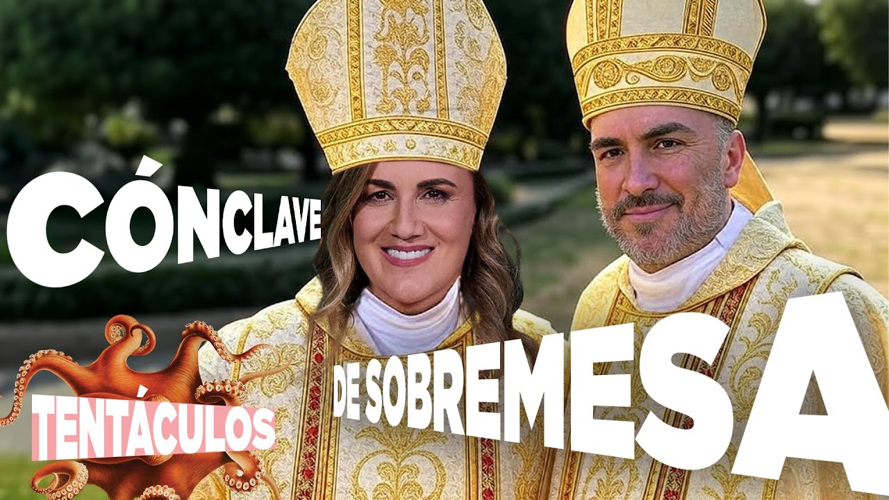 #Tentáculos7M | CÓNCLAVE DE SOBREMESA EN TENTÁCULOS SOBREMESA