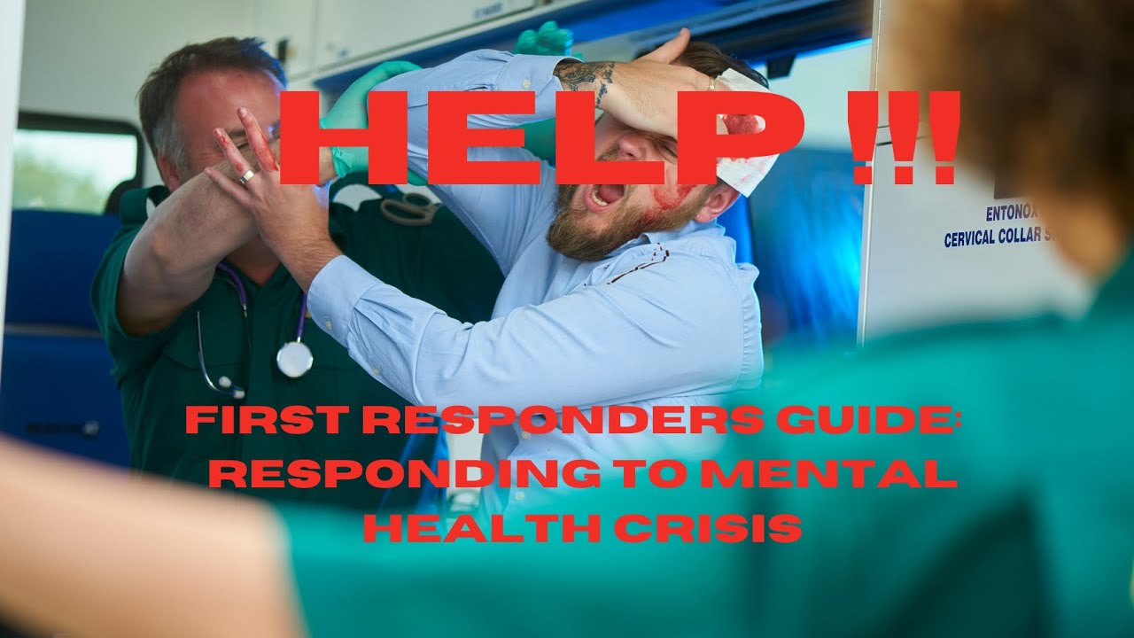 First Responder Guide: Responding to Mental Health Crisis