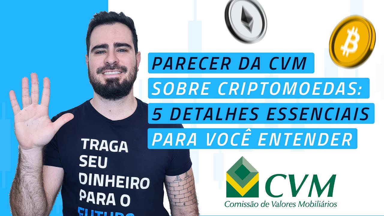 Parecer da CVM sobre criptomoedas: 5 coisas que voc&ecirc; precisa saber! - An&aacute;lise completa