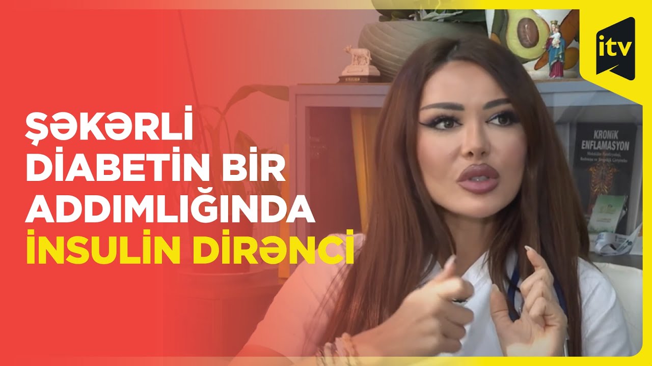 Şəkərli diabetin bir addımlığında - insulin dirənci