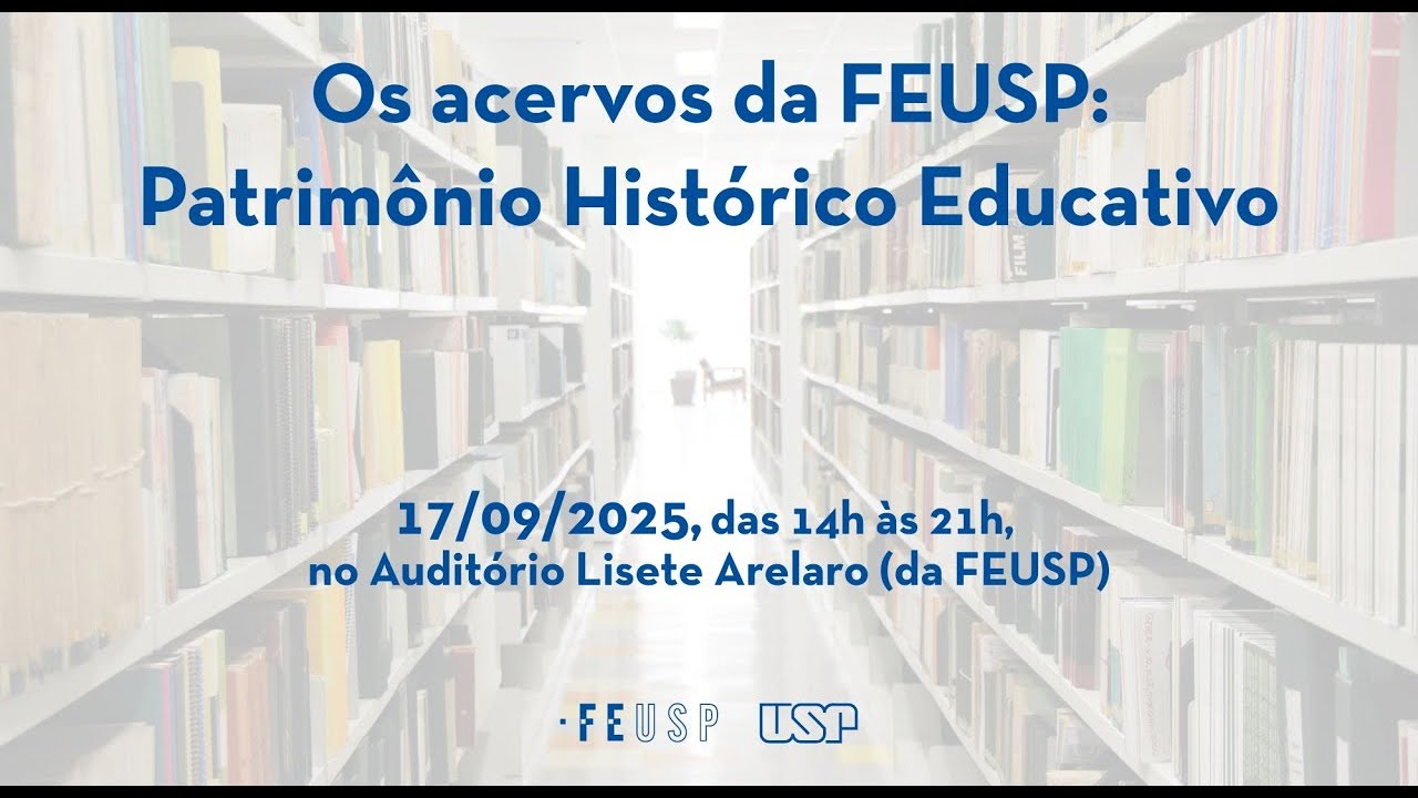 Os acervos da FEUSP: Patrim&ocirc;nio Hist&oacute;rico Educativo