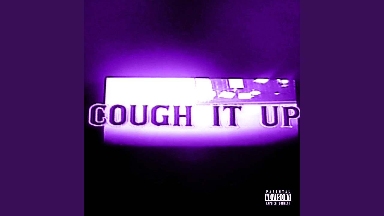 Cough It Up (Slowed)