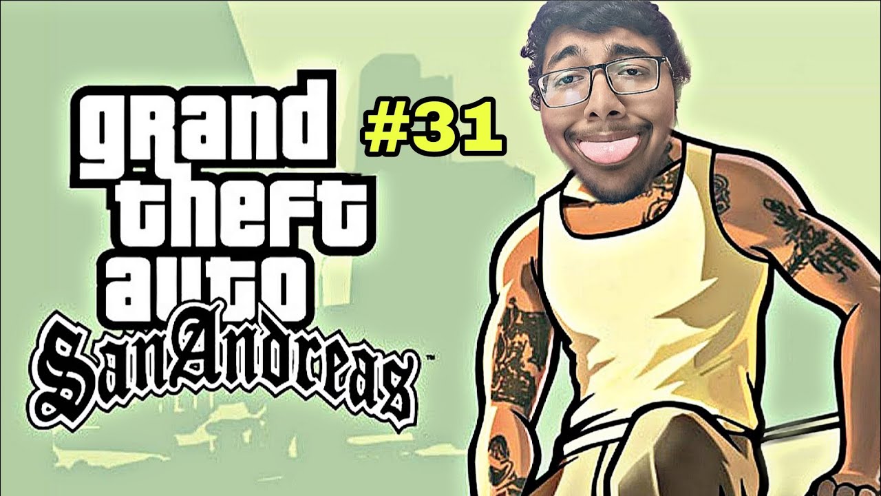 GTA San Andreas Gameplay #31