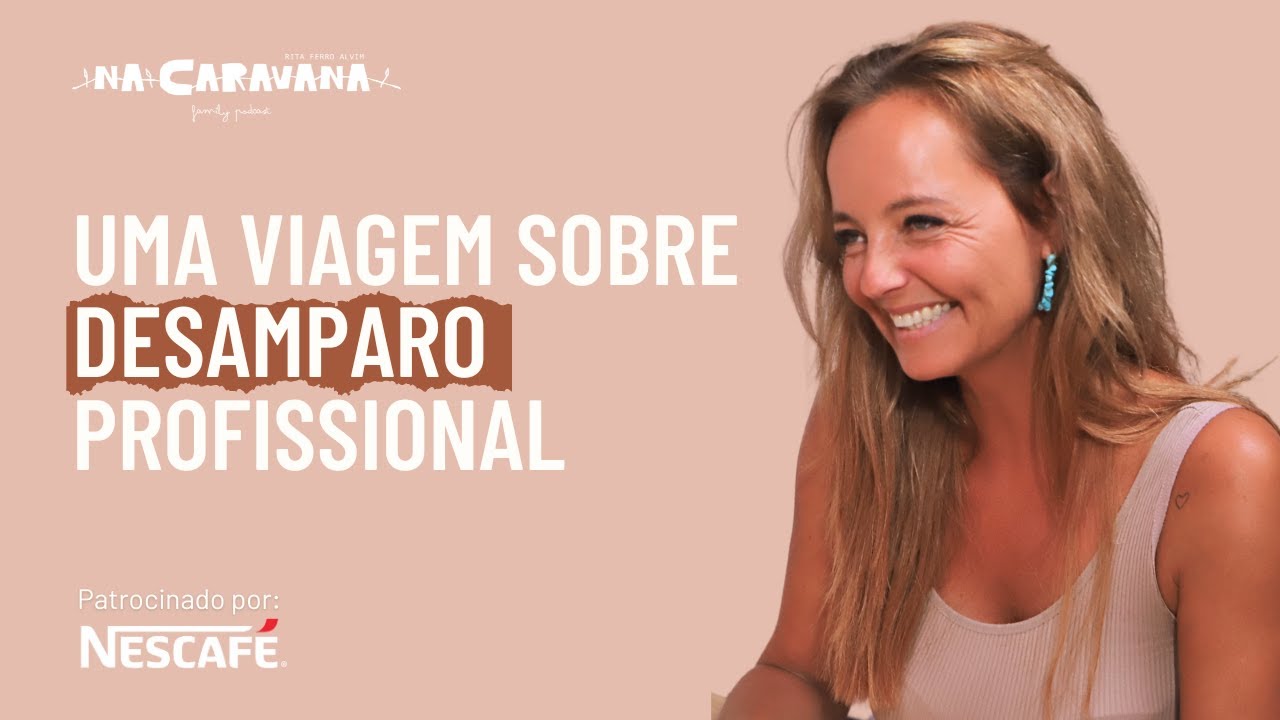 Desamparo Profissional com Bárbara Norton de Matos | N'A Caravana #260