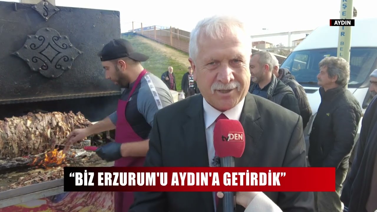 “Biz Erzurum'u Aydın'a getirdik”