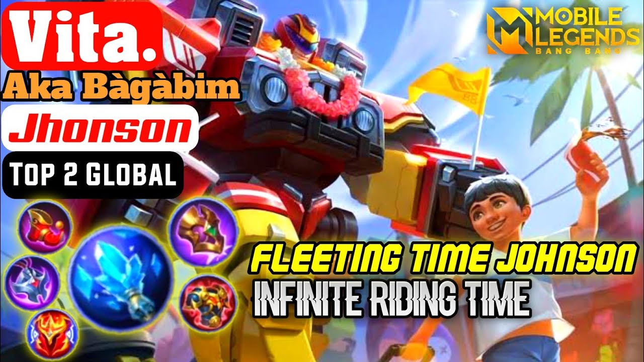 Fleeting Time Johnson, Infinite Riding Time [ Top 2 Global Johnson ] Vita. - Mobile Legends