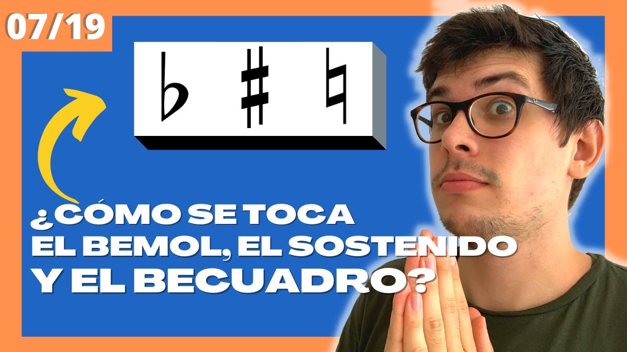 SOSTENIDO, BEMOL Y BECUADRO | Diccionario Musical 7/19