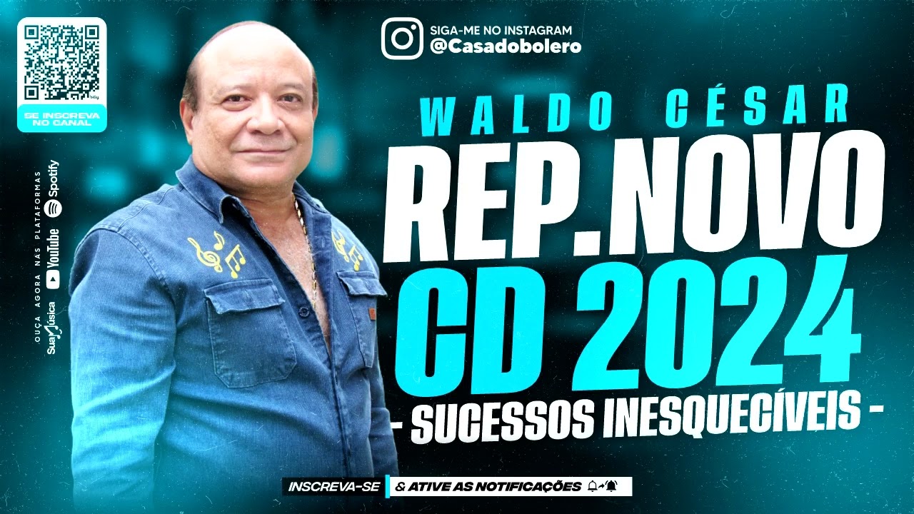 WALDO CÉSAR - REPERTÓRIO NOVO - MÚSICAS MARCANTES - WALDO CÉSAR CD SUCESSOS INESQUECÍVEIS - CD 2024