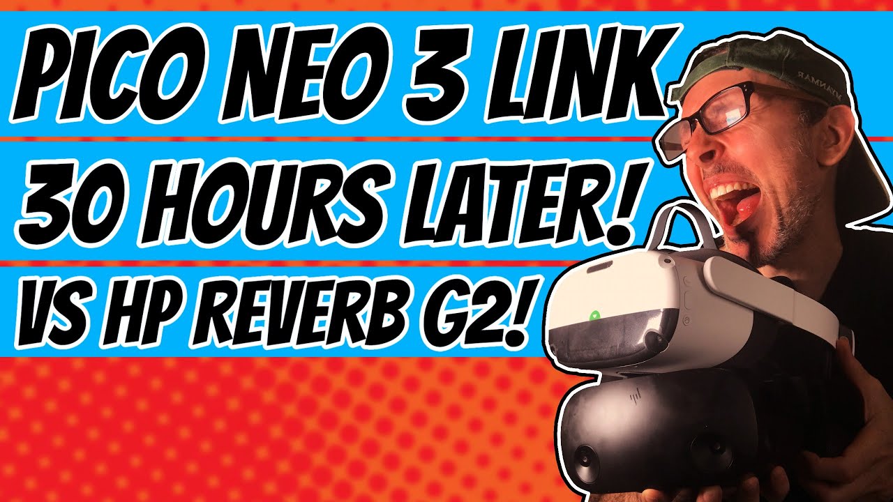 Pico Neo 3 Link review after 30 Hours! Time to sell the HP Reverb G2?