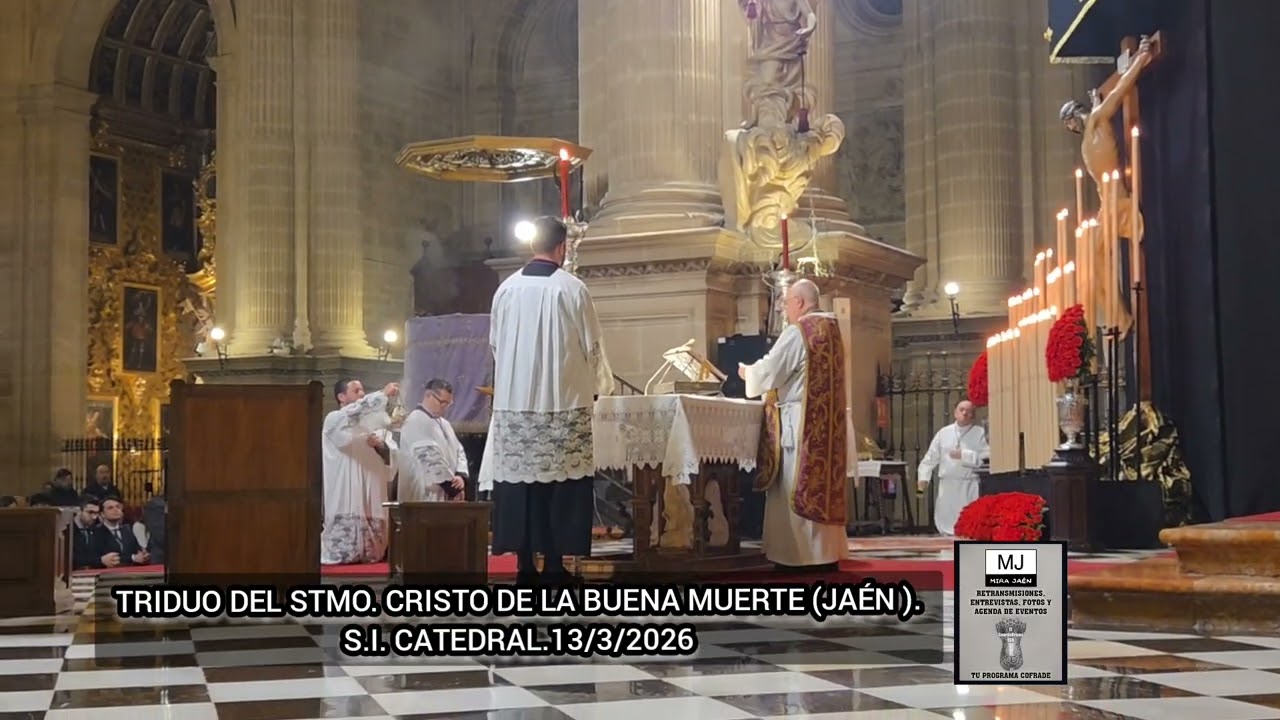 TRIDUO DEL STMO. CRISTO DE LA BUENA MUERTE. 13/3/2026.@mira_jaen  @hermandaddelabuenamuertede9282  