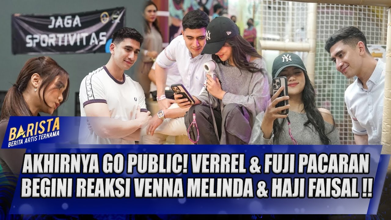 VERREL BRAMASTA - FUJI AKHIRNYA RESMI PACARAN !! INI REAKSI  VENNA MELINDA & HAJI FAISAL !! -BARISTA
