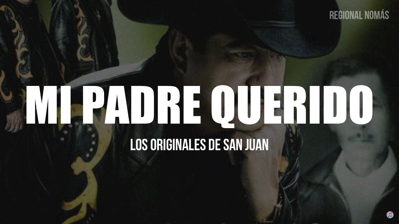 Los Originales De San Juan - Mi Padre Querido (LETRA)