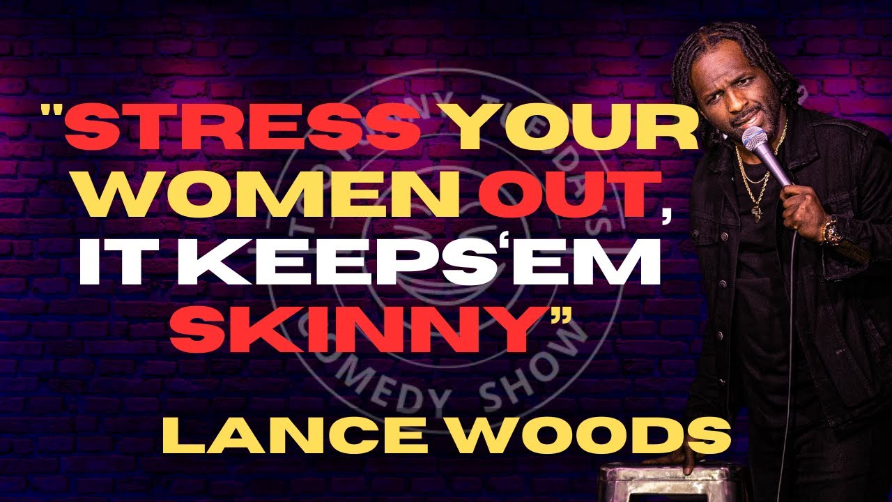 I Like To Stress My Girlfriends Out - Lance Woods Stand Up Comedy