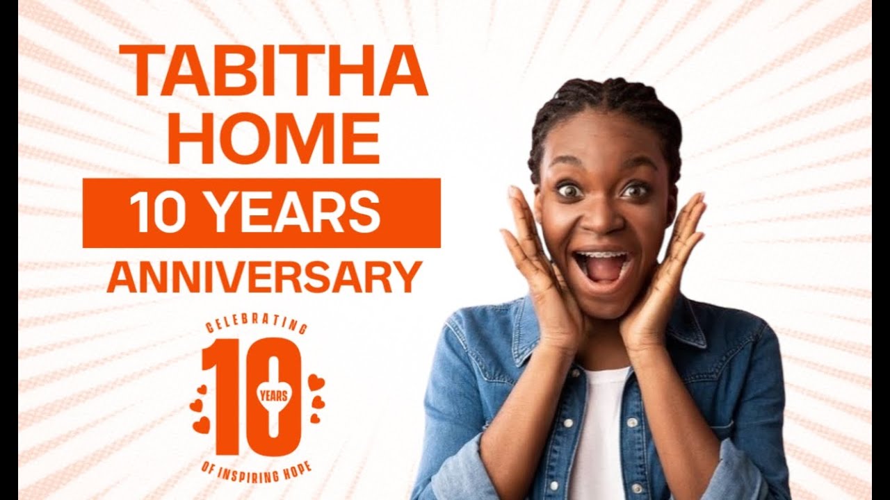 TABITHA HOME 10TH YEAR ANNIVERSARY