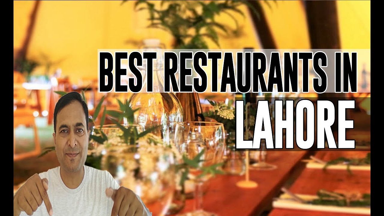 Best Restaurants and Places to Eat in Lahore, Pakistan