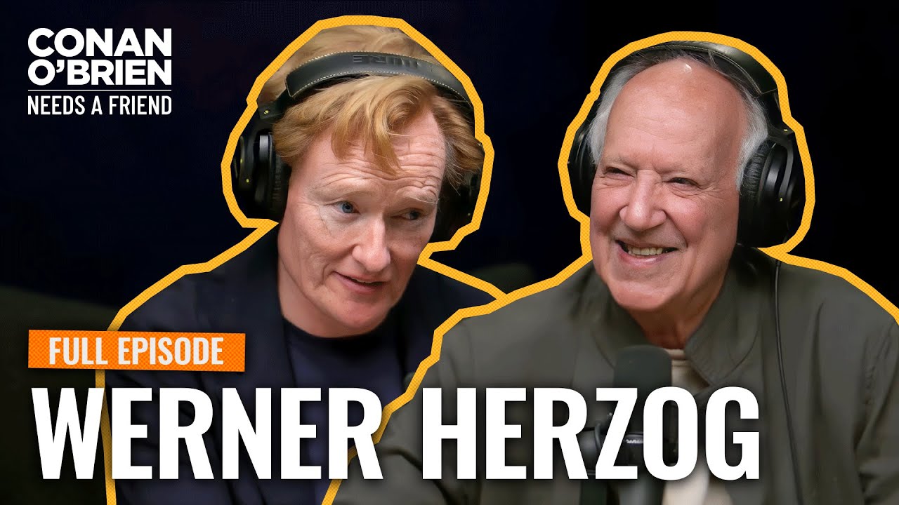 Werner Herzog (FULL EPISODE) | Conan O'Brien Needs A Friend