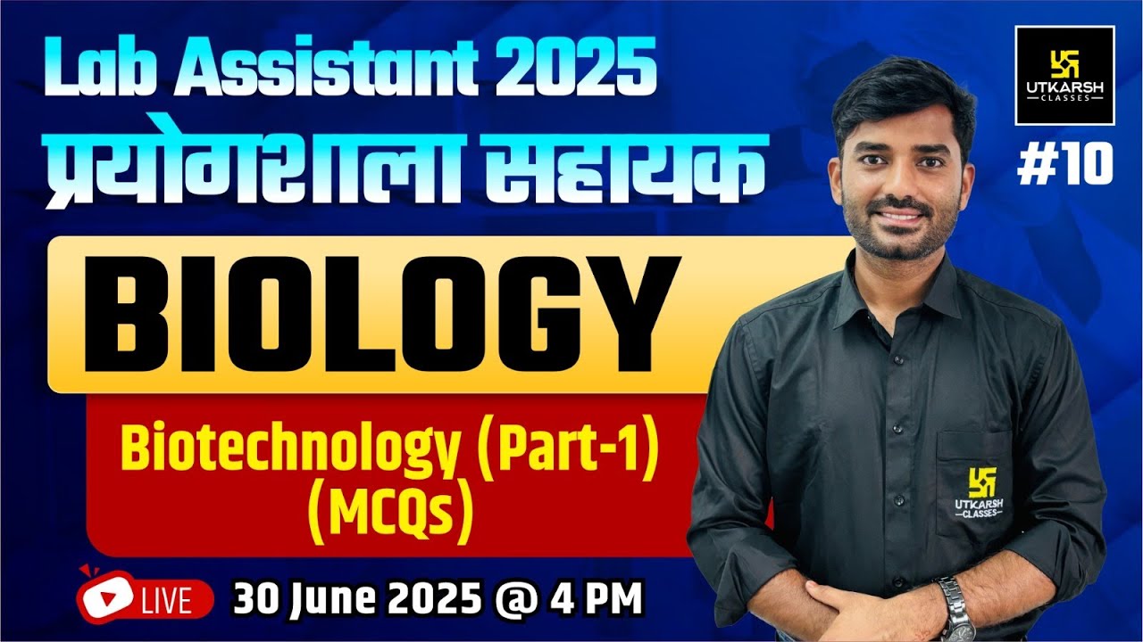 Lab Assistant Bharti 2025 | Biology Biotechnology (Part-1) (MCQS) | By YK Mishra Sir