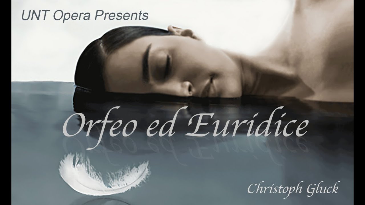 UNT Opera presents, Gluck's Orfeo ed Euridice