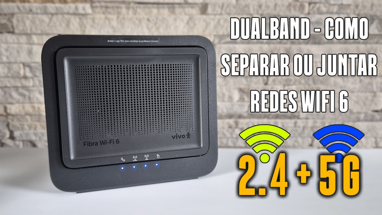 COMO CONFIGURAR E SEPARAR REDES 2.4 E 5G NO ROTEADOR WIFI 6 VIVO