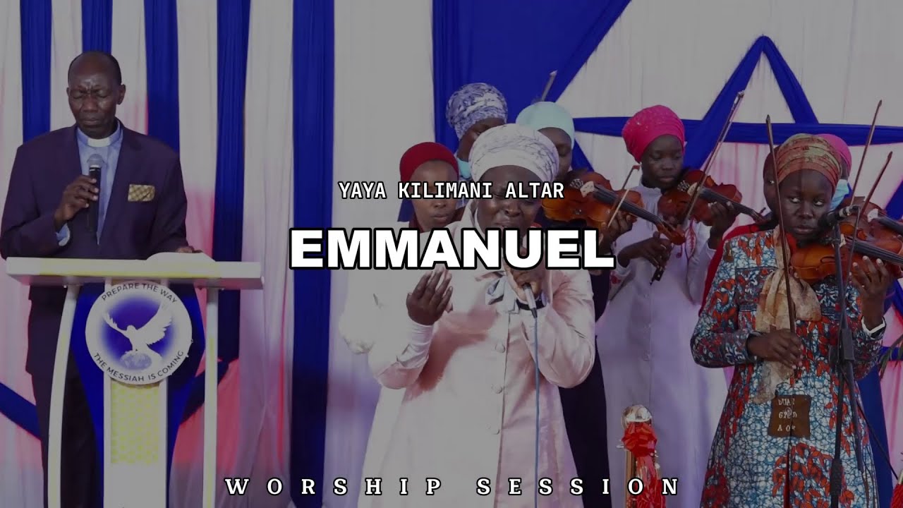EMMANUEL || YAYA KILIMANI ALTAR