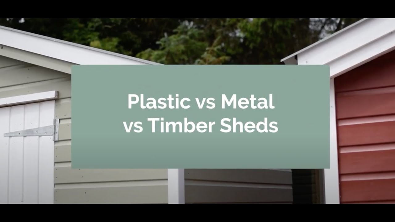Plastic vs Metal vs Timber Sheds