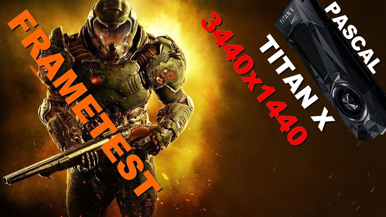 TITAN X PASCAL |3440x1440| DOOM FRAMETEST