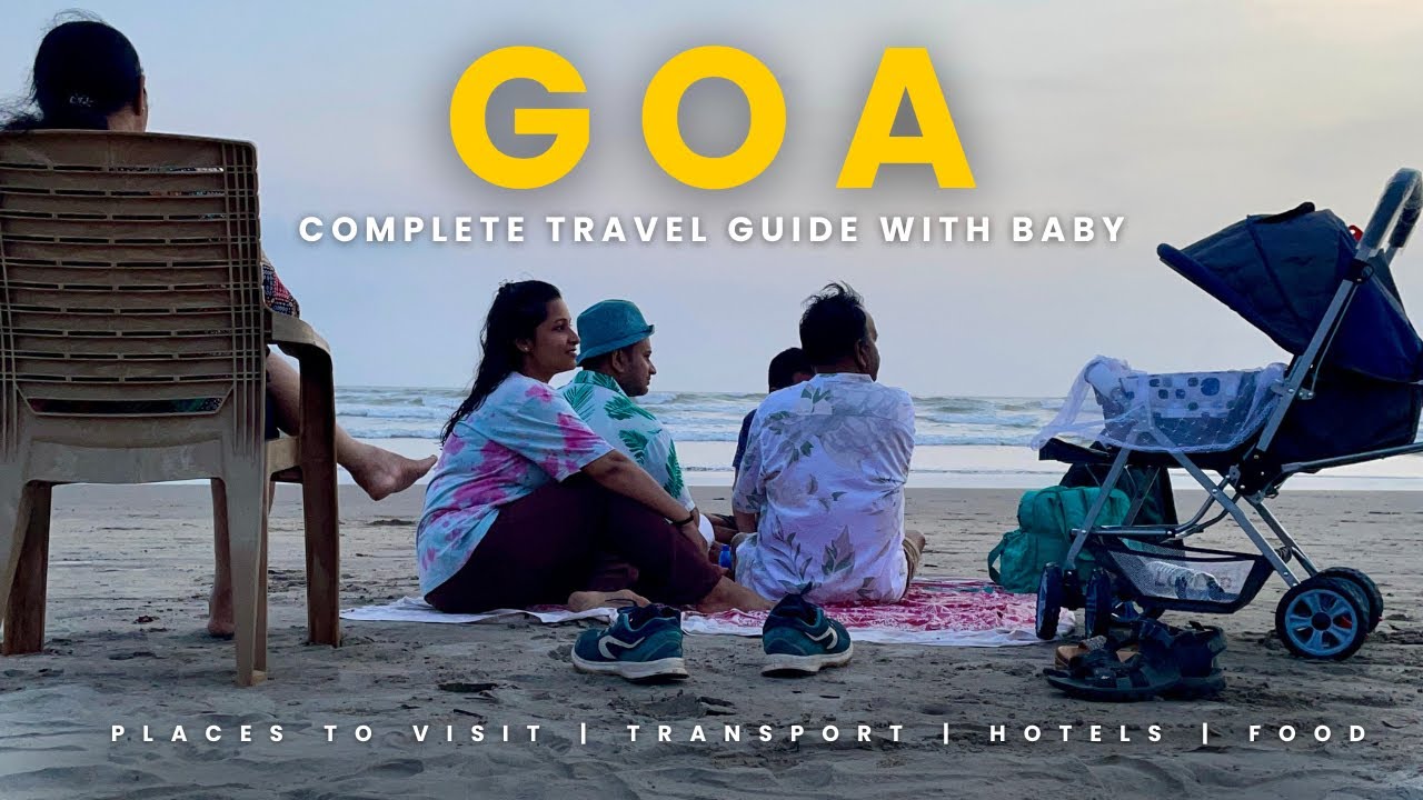 Complete Guide to Traveling to Goa with a Baby | Itinerary and Budget Details | Baby Travel Tips