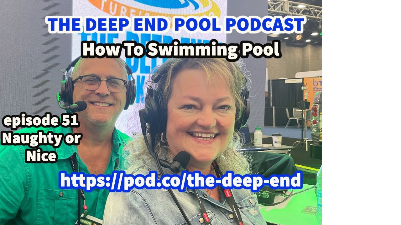 Naughty or Nice Pool? What should you buy for your pool. ep 51. The Deep End Pool Podcast. 