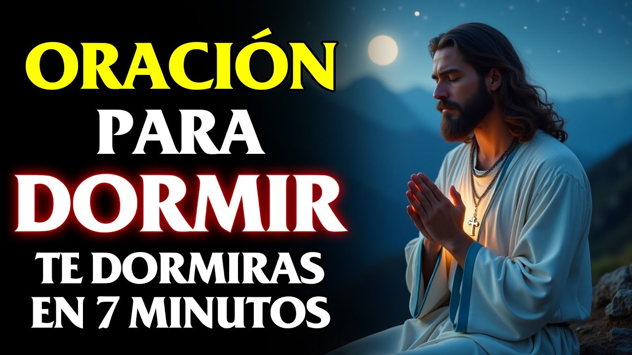 🌙💤DORMIRAS placenteramente luego de ESCUCHAR esta hermosa ORACION. ❤️✝️