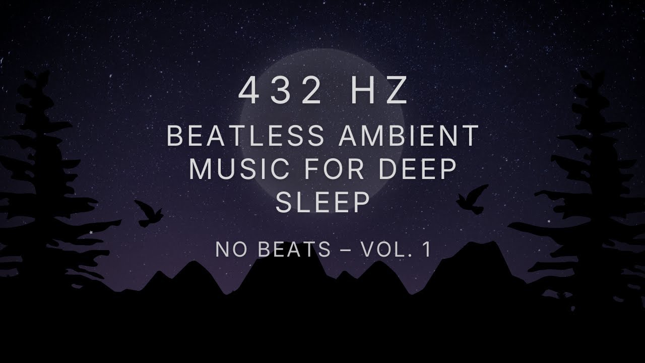 B-Less - 432 Hz 2 Hours Beatless Ambient Music for Deep Sleep  No Beats – Vol. 1