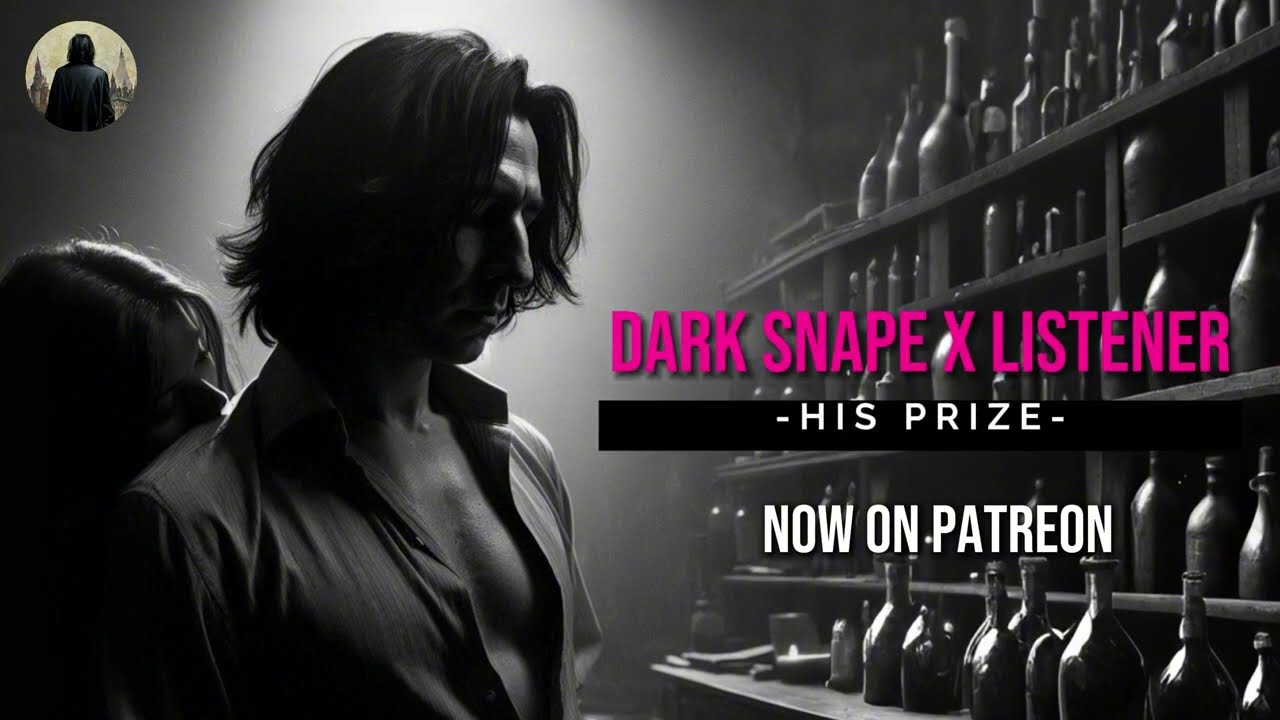 SEVERUS SNAPE x LISTENER || His prize || Dark romance || Death Eater Snape
