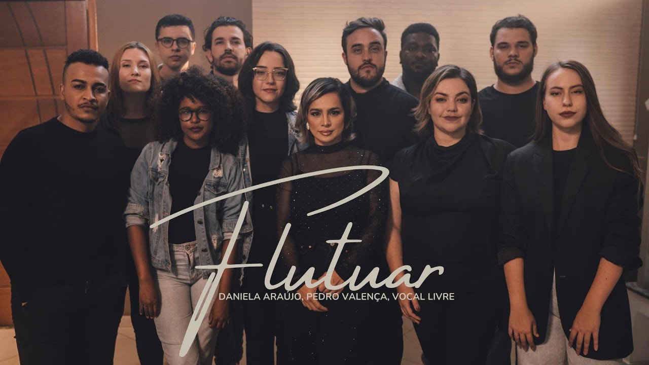 Daniela Araújo, Pedro Valença, Vocal Livre - Flutuar (Vídeo Oficial)