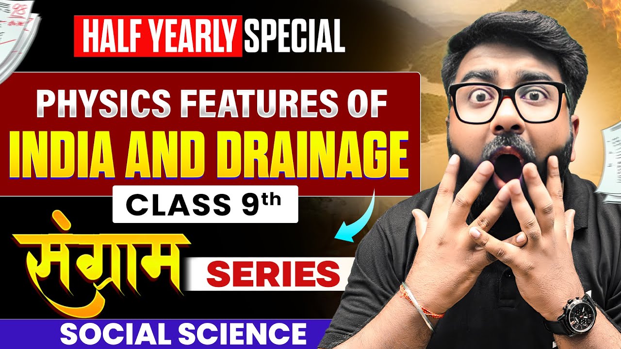 Physical features of India & Drainage | Class 9 Geography | SST Half Yearly Preparation | Gautam Sir