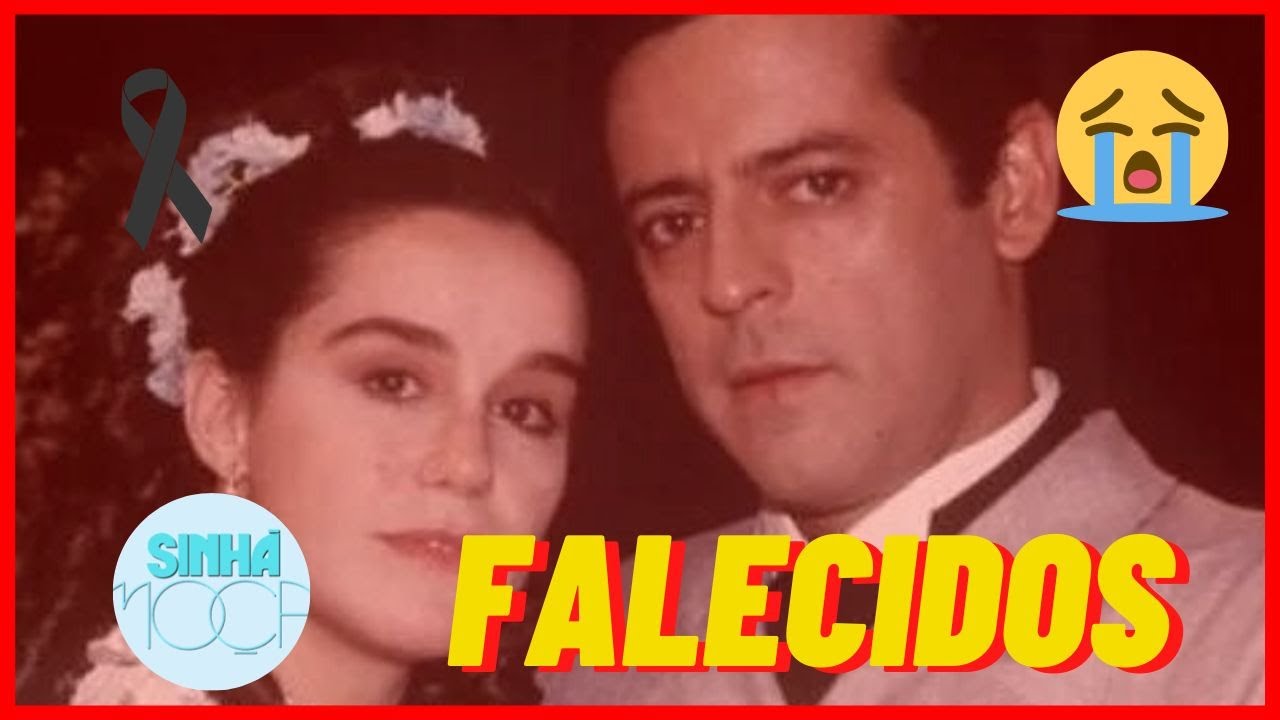 MUITO TRISTE | Atores Falecidos Da Novela Sinhá Moça 1986 Que Marcaram História (PARTE 1)