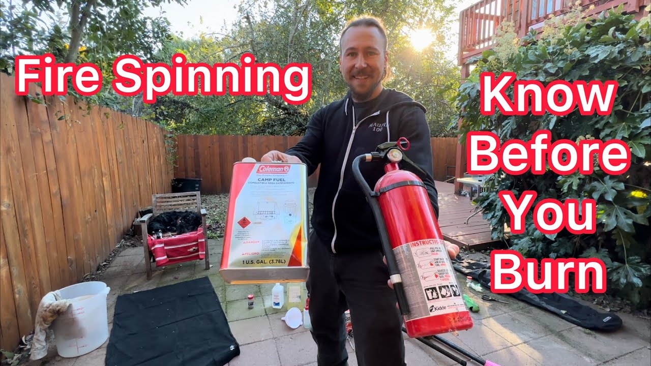 Fire Spinning - Know Before you Burn