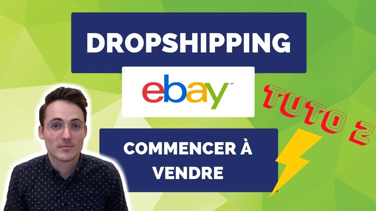 Commencer à Vendre - DROPSHIPPING EBAY : ÉTAPE 2