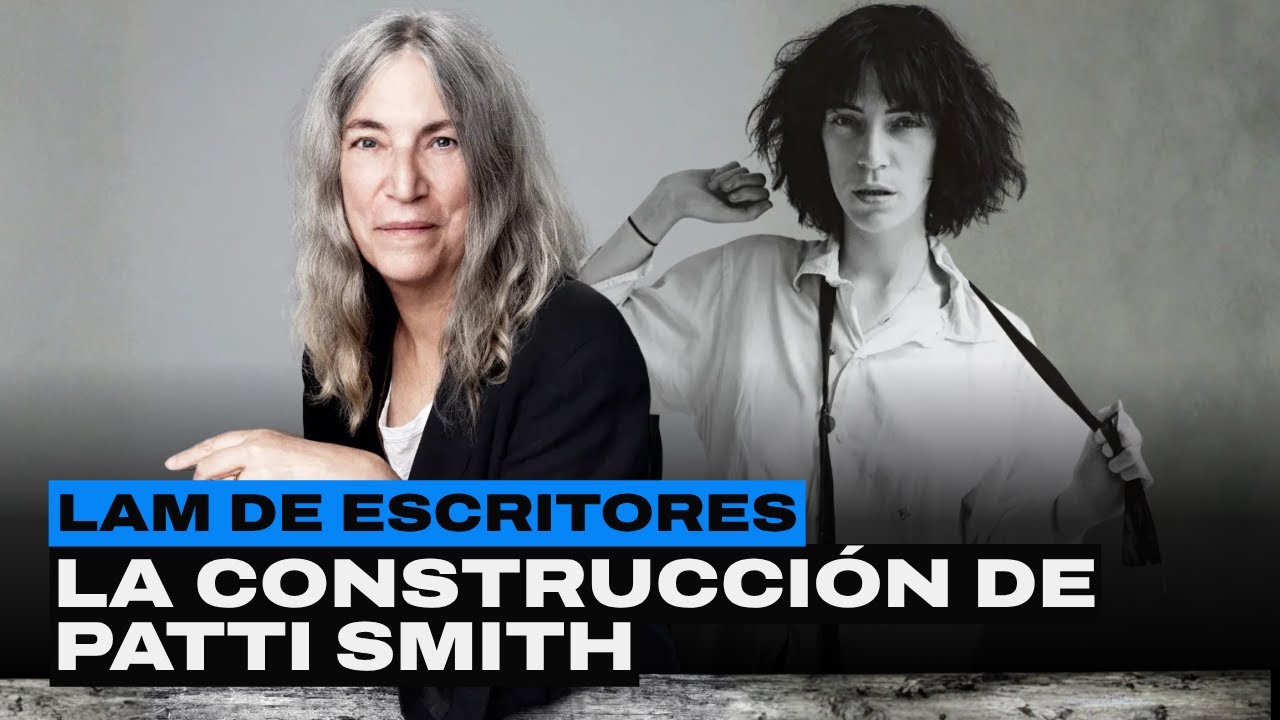 ¿Cómo PATTI SMITH se convirtió en PATTI SMITH? | LAM de escritores por Noe Dans