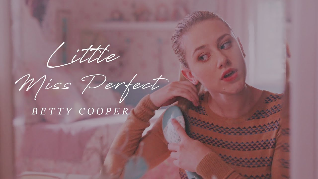 Betty Cooper (+ Veronica) • Little Miss Perfect