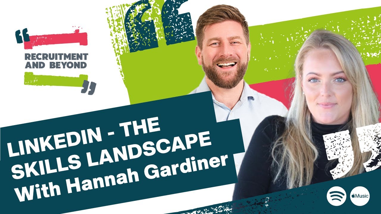 LinkedIn - The Skills Landscape | Season 2, Episode 11 | Recruitment and Beyond Podcast