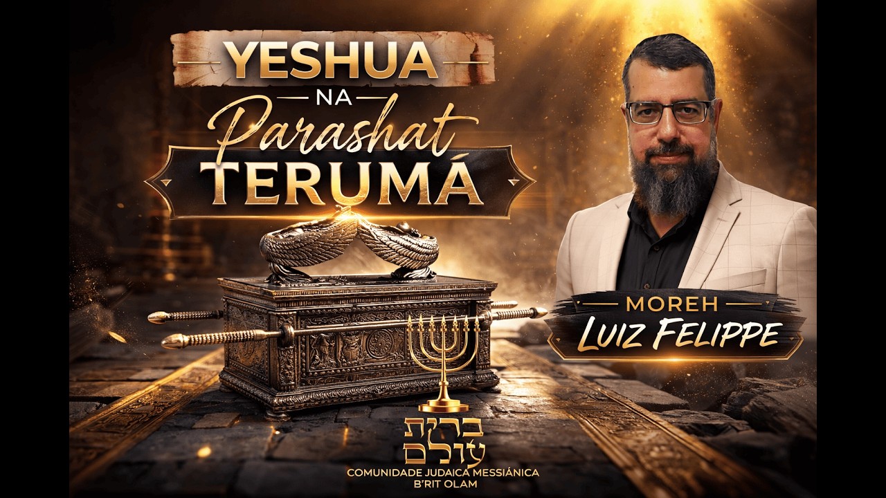 PARASHAT TERUMÁ - MOREH LUIZ FELIPPE