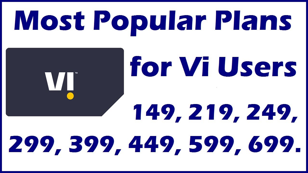 Vodafone-Idea now Vi || Vi Most Popular Plans || 149, 219, 249, 299, 399, 449, 599 and 699 || DTS